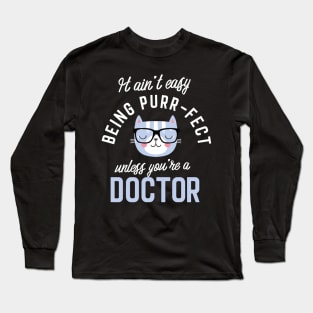 Doctor Cat Lover Gifts - It ain't easy being Purr Fect Long Sleeve T-Shirt